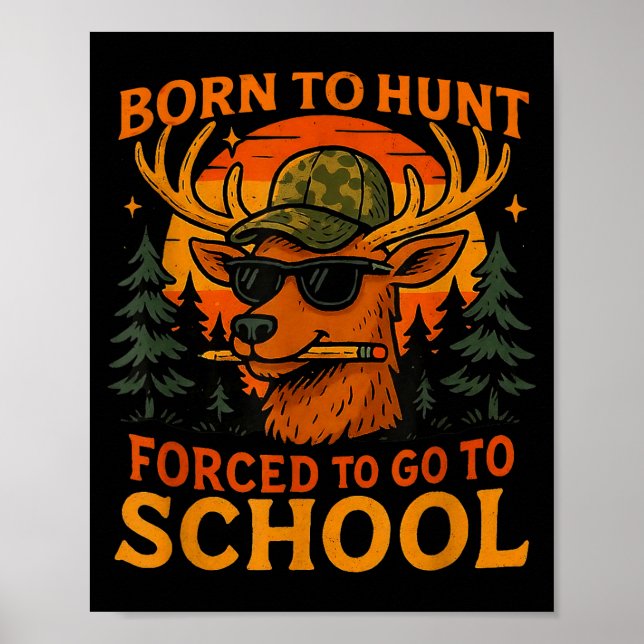 Poster Born Hunt Forced Go To School Kid Boy Camo Deer Hu (Devant)