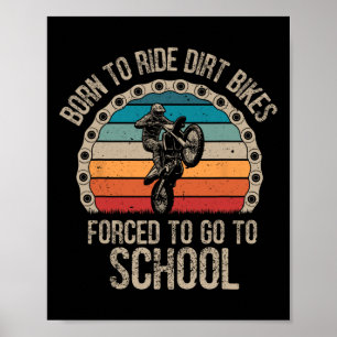 Poster Born Ride Dirt Vélos Forced School Funny Motocross