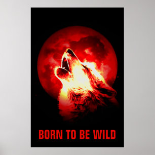 Poster Born To Be Wild Motivational Wolf Howling Moon Red