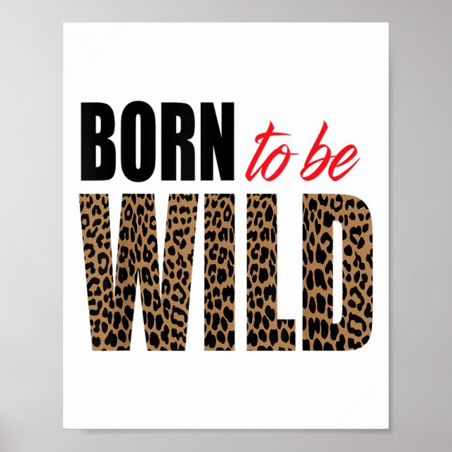 Poster Born To Be Wild Tiger Animal Lover Motivation  (Devant)