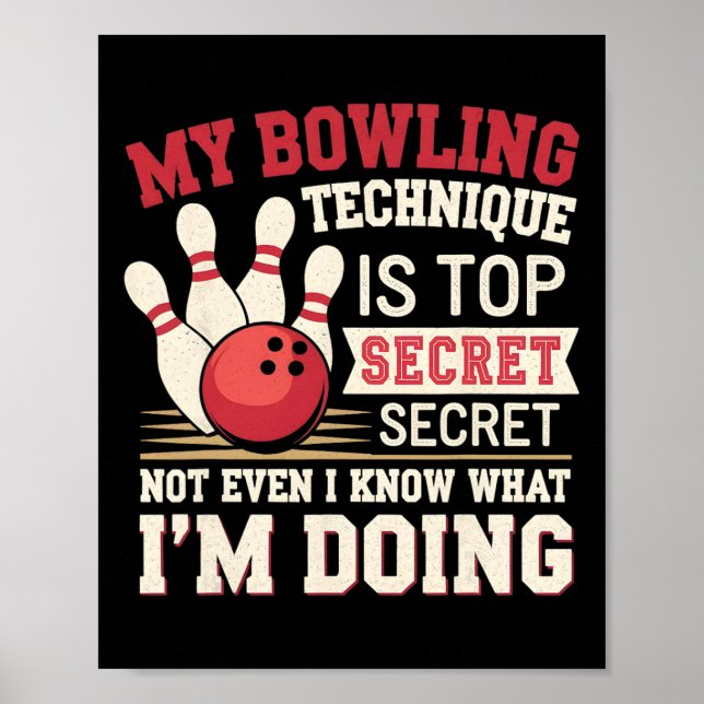 Poster Bowling Drôle Ma Technique De Bowling Est Très Sec (Devant)