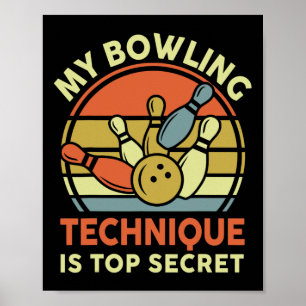 Poster Bowling-shirt My Bowling Technique Est Top Secret 