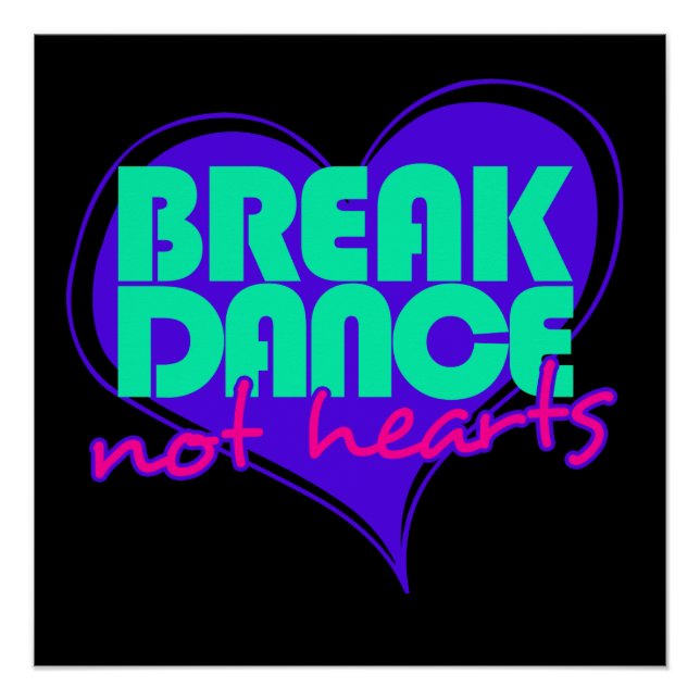 Poster Break Dance pas les coeurs (Devant)