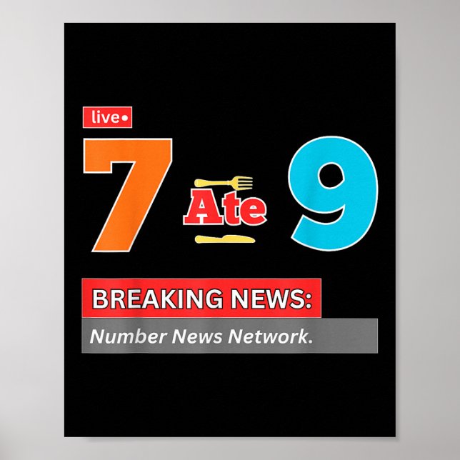 Poster Breaking News 7 a mangé 9 Blague de maths drôle 67 (Devant)