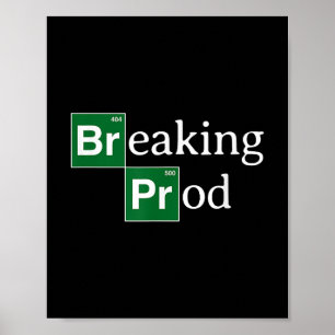 Poster Breaking Prod Funny Dev ' ; s T-shirt Mème.png