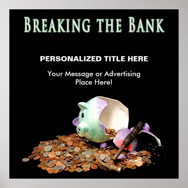 POSTER - BREAKING THE BANK - PIGGY BANK BROKEN (Front)