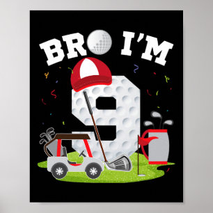 Poster Bro I'm 9 year old Golf Thème 9e anniversaire Golf