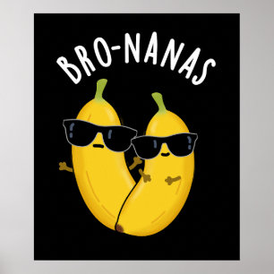 Poster Bro-nanas Funny Fruit Banana Pun Dark BG