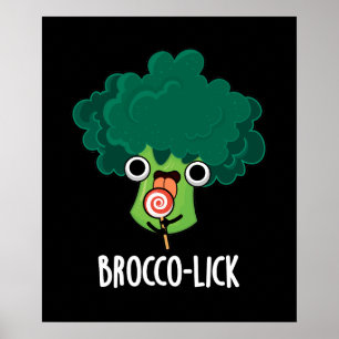 Poster Brocco lick Funny Veggie Broccoli Pun Dark BG
