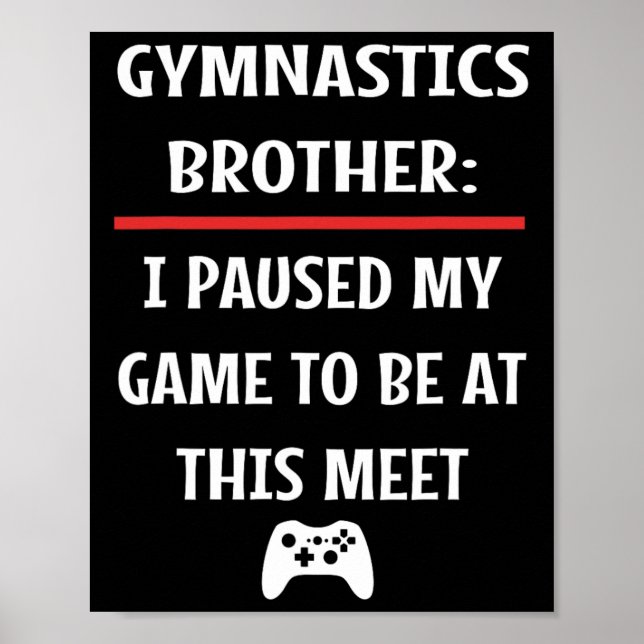 Poster Brother Gymnastique A Interrompu Mon Jeu Pour Être (Devant)