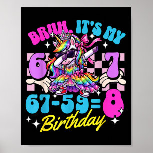 Poster Bruh 67-59=8 8e anniversaire princesse licorne fil
