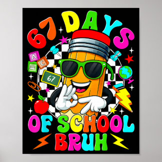 Poster Bruh 67 Days Of School Sungles 67th Day Of School 