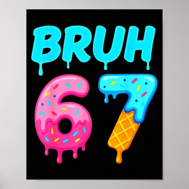 Poster Bruh 67 Drippy Ice Cream Donut Funny Essential  (Devant)