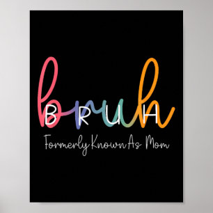 Poster Bruh Antérieurement Connu Comme Maman Drôle Plaisa
