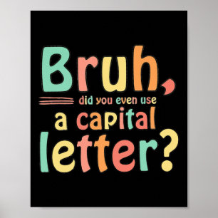 Poster Bruh Avez-Vous Même Utilisé Une Lettre Majuscule E