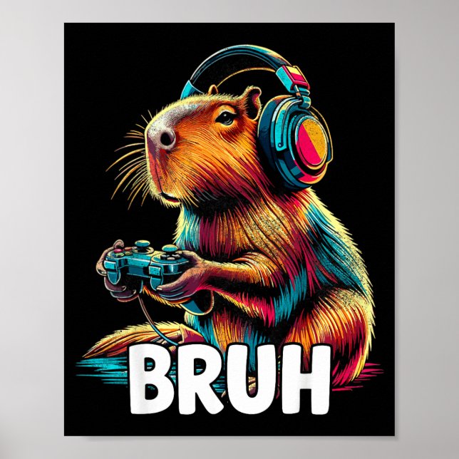 Poster Bruh Capybaras Funny Video Games Capybara  (Devant)