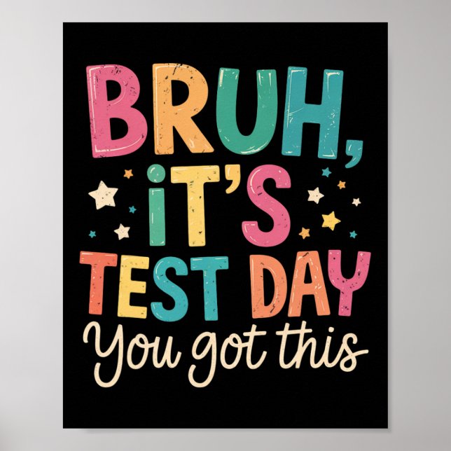 Poster Bruh c'est jour de test tu vas réussir journée de  (Devant)