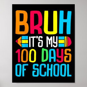 Poster Bruh C'Est Mon 100 Jours D'École 100E Jours Enseig