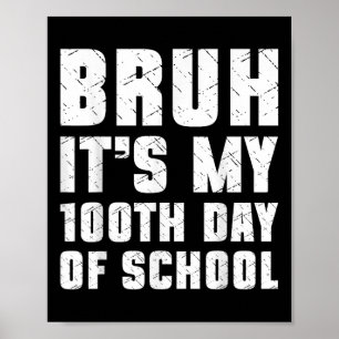 Poster Bruh C'Est Mon 100E Jour D'École Garçons 100 Jours