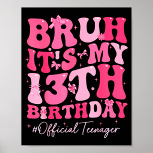 Poster Bruh C'est Mon 13e Anniversaire Officiel Adolescen