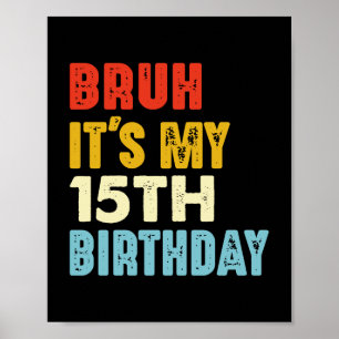 Poster Bruh C'est mon 15e anniversaire Vintage 15 ans
