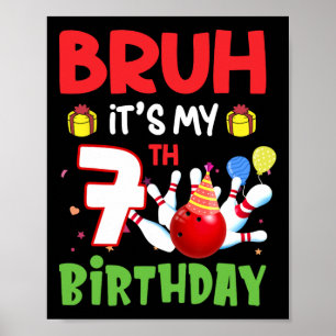 Poster Bruh C'est mon 7e anniversaire Bowling 7 ans Anniv