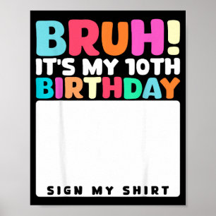 Poster Bruh C'est Mon Anniversaire 10 Ans Signe Mon T-Shi