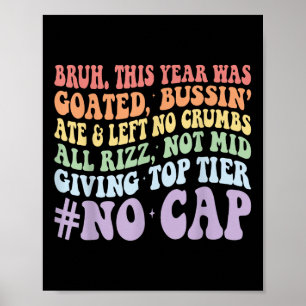 Poster Bruh Cette Année A Été Goûté Bussin Ate Et A Laiss