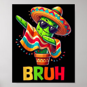 Poster Bruh Cinco De Mayo Parti Mexicain Dabbing Cactus B