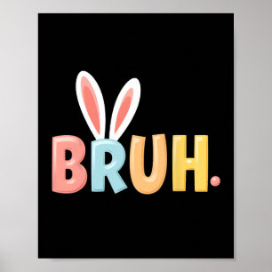 Poster Bruh Drôle Mème Jour de Pâques Oeufs de lapin Bro