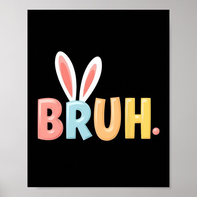 Poster Bruh Drôle Mème Jour de Pâques Oeufs de lapin Bro  (Devant)