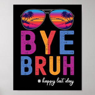 Poster Bruh Enseignant Joyeux Jour Dernier De L'École Bon