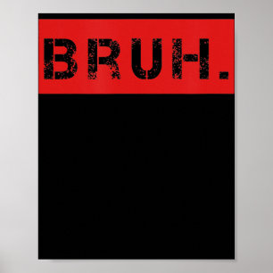 Poster Bruh Funny Meme Saying Brother Greeting Venin