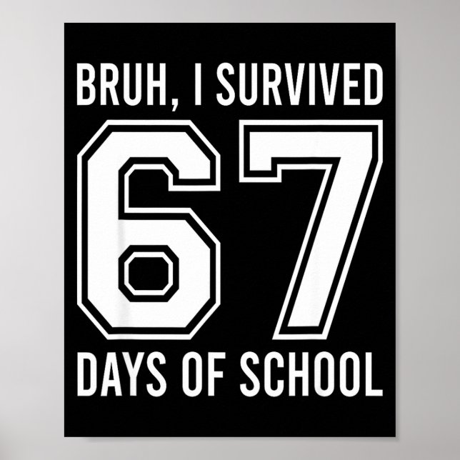 Poster Bruh I Survived 67 Days Of School Funny Six Seven  (Devant)