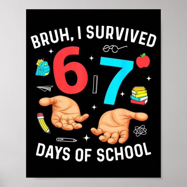 Poster Bruh I Survived 67 Days Of School Funny Six Seven  (Devant)