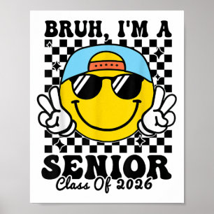 Poster Bruh Im A Senior - Cl Of 2026 Graduation Senior 20