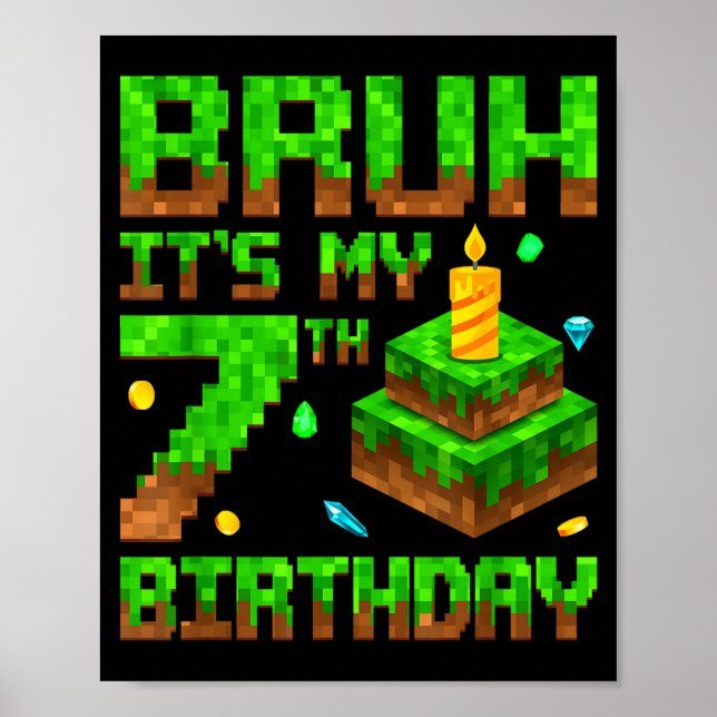 Poster Bruh It's My 7th Birthday Game Xel 7 Year Old Bday (Devant)