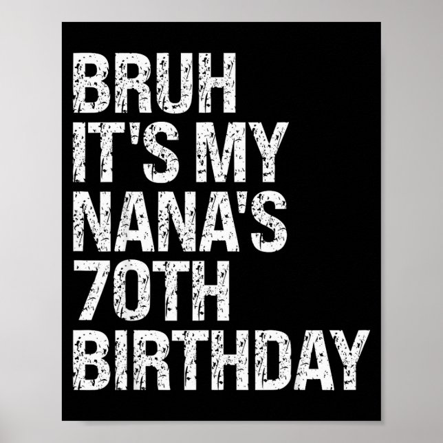 Poster Bruh It's My Nana's 70th Birthday Queen Crown Happ (Devant)