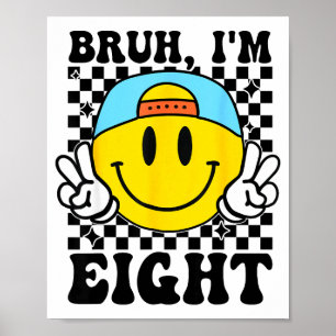 Poster Bruh j'ai huit ans 8 8ème anniversaire Groovy garç