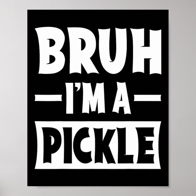 Poster Bruh Je suis Un Pickle Funny Lazy Halloween Costum (Devant)