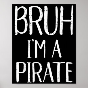 Poster Bruh Je Suis Un Pirate Drôle Déguisement Halloween