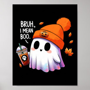 Poster Bruh Je Veux Dire Boo Drôle Costumes Halloween Hom