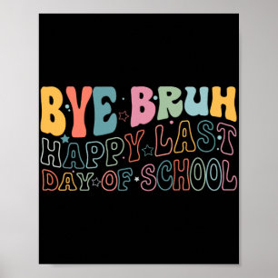 Poster Bruh Joyeux Dernier Jour De L'École Mème Drôle Ens