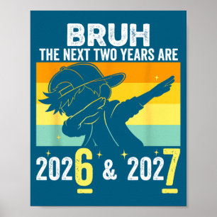 Poster Bruh Les Deux Prochaines Années Sont 6 7 Bonne Ann