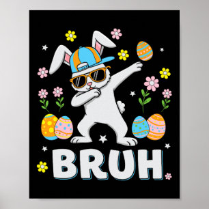 Poster Bruh Mème Pâques Jour Drôle Dabbing Bunny Eggs Gar