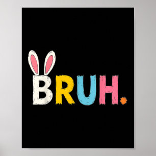 Poster Bruh Mème Pâques Jour Funny Bunny Bro Ados Garçons