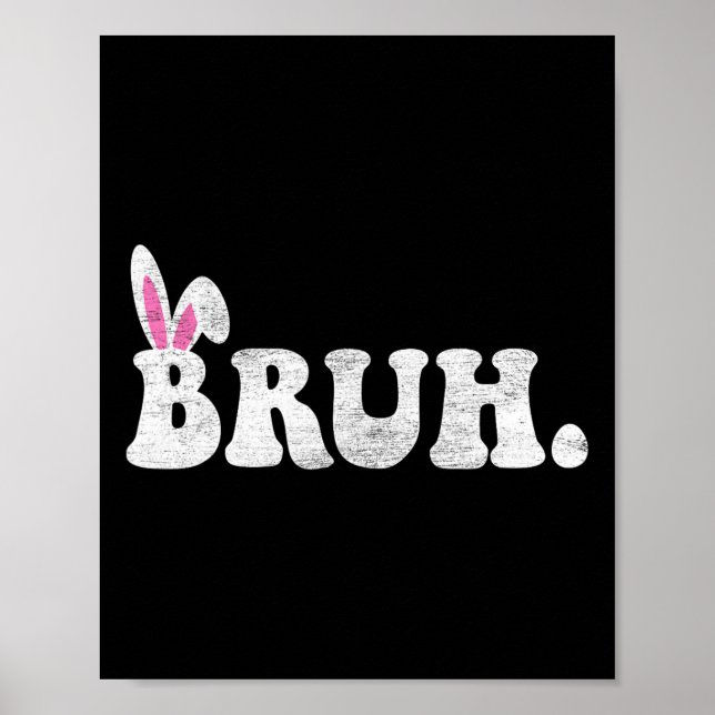 Poster Bruh Mème Pâques Jour Funny Bunny Oeufs Ados Garço (Devant)