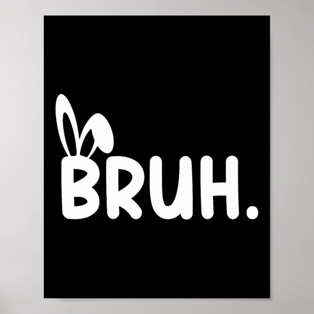 Poster Bruh Mème Pâques Jour Funny Bunny Oeufs Ados Garço (Devant)