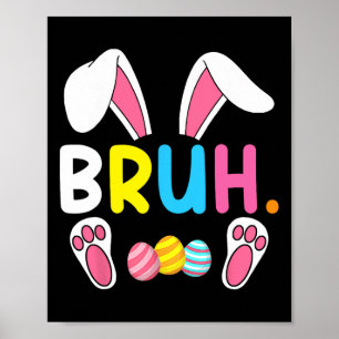 Poster Bruh Mème Pâques Jour Funny Bunny Oeufs Ados Garço