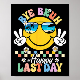 Poster Bruh Nous Sortons Heureux Jour Dernier De L'École 